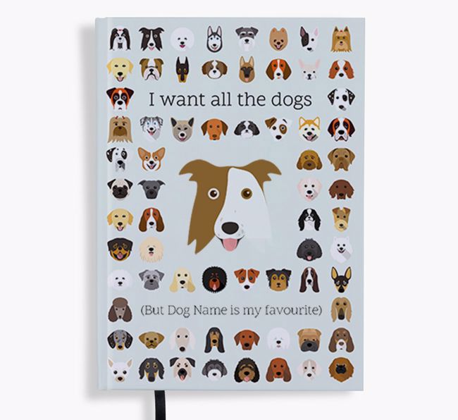 I Want All the Dogs: Personalised {breedFullName} Notebook